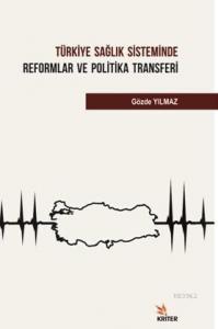 Türkiye Sağlık Sisteminde Reformlar ve Politika Transferi