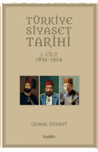 Türkiye Siyaset Tarihi;1 Cilt 1839-1924
