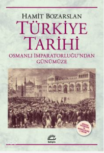 Türkiye Tarihi;Osmanlı İmparatorluğu'ndan Günümüze