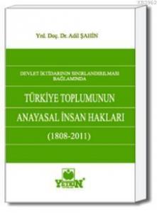 Türkiye Toplumunun Anayasal İnsan Hakları (1808-2011)