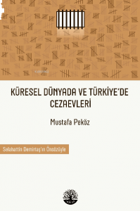 Türkiye ve Dünya Çapında Cezaevleri