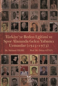 Türkiye’ye Beden Eğitimi ve Spor Alanında Gelen Yabancı Uzmanlar (1923-1973)