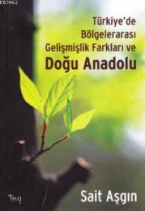 Türkiye'de Bölgelerarası Gelişmişlik Farkları ve Doğu Anadolu