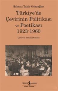 Türkiye'de Çevirinin Politikası Ve Poetikası 1923-1960