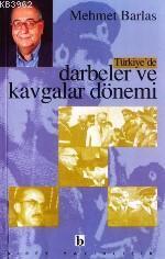 Türkiye'de Darbeler ve Kavgalar Dönemi