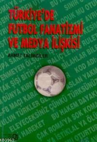 Türkiye'de Futbol Fanatizmi ve Medya Eleştirisi