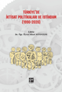 Türkiye'de İktisat Politikaları ve İstihdam (1990 - 2020)
