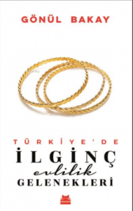 Türkiye'de İlginç Evlilik Gelenekleri