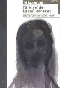 Türkiye'de İslami Hareket; Sosyolojik Bir Bakış (1994-2000)
