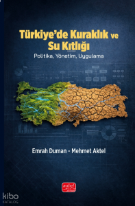 Türkiye'de Kuraklık ve Su Kıtlığı;Politika, Yönetim, Uygulama