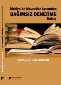 Türkiye'de Mevzutlar Açısından Bağımsız Denetim'e Bakış