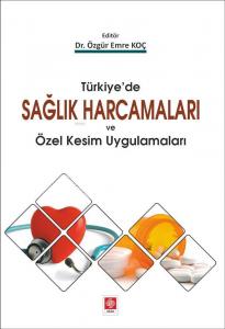 Türkiyede Sağlık Harcamaları ve Özel Kesim Uygulamaları