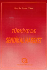 Türkiyede Sendikal Hareket