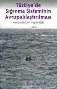 Türkiye'de Sığınma Sisteminin Avrupalaştırılması