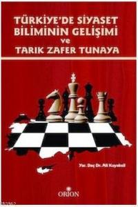 Türkiye'de Siyaset Biliminin Gelişimi ve Tarık Zafer Tunaya