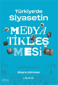 Türkiye'de Siyasetin Medyatikleşmesi