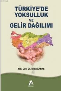 Türkiye'de Yoksulluk ve Gelir Dağılımı