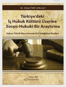 Türkiyede'ki İç Hukuk Kültürü Üzerine Sosyo-Hukuki Bir Araştırma