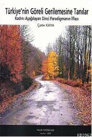 Türkiye'nin Göreli Gerilemesine Tanılar; Kadını Aşağılayan Dinci Paradigmanın İflası