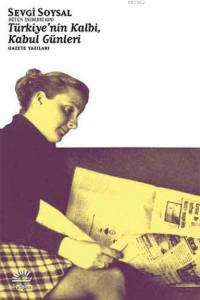 Türkiye'nin Kalbi, Kabul Günleri; Gazete Yazıları