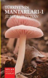 Türkiye'nin Mantarları 1; Özgün Mantar İllüstrasyonları Hediyeli