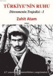 Türkiye'nin Ruhu; Direnmenin Trajedisi I