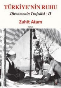 Türkiye'nin Ruhu; Direnmenin Trajedisi II