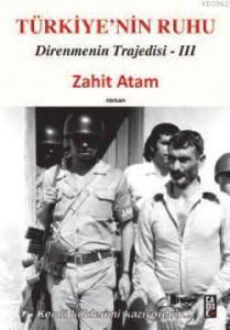 Türkiye'nin Ruhu; Direnmenin Trajedisi III