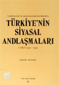 Türkiye'nin Siyasal Andlaşmaları 1. Cilt (1920-1945) Tarihçeleri ve Açıklamaları İle Birlikte