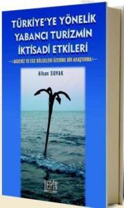 Türkiye'ye Yönelik Yabancı Turizmin İktisadi Etkileri; Akdeniz ve Ege Bölgeleri Üzerine Bir Araştırma