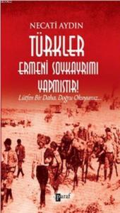 Türkler Ermeni Soykayrımı Yapmıştır; Lütfen Bir Daha, Doğru Okuyunuz