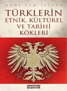 Türklerin Etnik, Kültürel ve Tarihi Kökleri