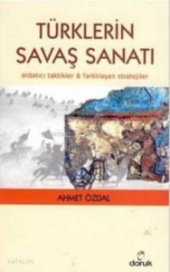 Türklerin Savaş Sanatı; Aldatıcı Taktikler & Farklılaşan Stratejiler