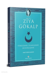 Türkleşmek, İslamlaşmak Muasırlaşmak