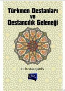 Türkmen Destanları ve Destancılık Geleneği