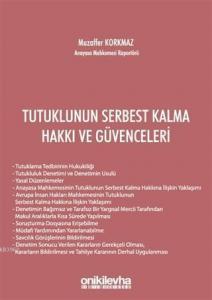 Tutuklunun Serbest Kalma Hakkı ve Güvenceleri