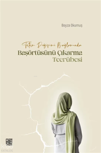 Tutum Değişimi Bağlamında Başörtüsünü Çıkarma Tecrübesi