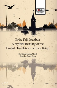 Twice-Told İstanbul;A Stylistic Reading of The English Translations Of Kara Kitap