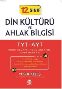 TYT-AYT 12. Sınıf Din Kültürü ve Ahlak Bilgisi Soru Cevaplı Konu Anlatımı Soru Bankası