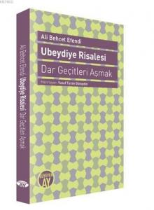 Ubeydiye Risalesi; Dar Geçitleri Aşmak