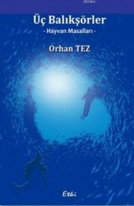 Üç Balıkşörler; Hayvan Masalları