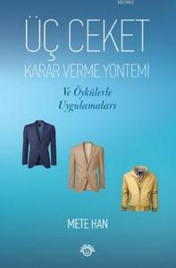 Üç Ceket; Karar Verme Yöntemi ve Öykülerle Uygulamaları