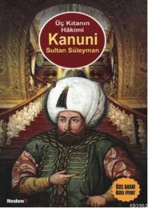 Üç Kıtanın Hakimi| Kanuni Sultan Süleyman