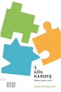 Üç Küs Kardeş; Felsefe,Bilim ve Din