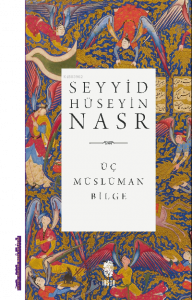 Üç Müslüman Bilge; İbn Sina, Suhreverdi, İbn Arabi