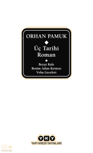 Üç Tarihi Roman ;Beyaz Kale – Benim Adım Kırmızı – Veba Geceleri