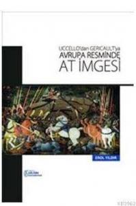 Uccello'dan Gericault'ya Avrupa Resminde At İmgesi