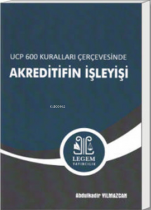 UCP 600 Kuralları Çerçevesinde Akreditifin İşleyişi