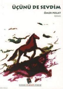 Üçünü de Sevdim
