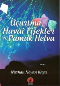 Uçurtma Havai Fişekler ve Pamuk Helva